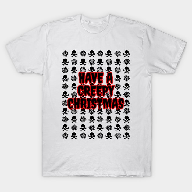 Have A Creepy Christmas T-Shirt by LunaMay